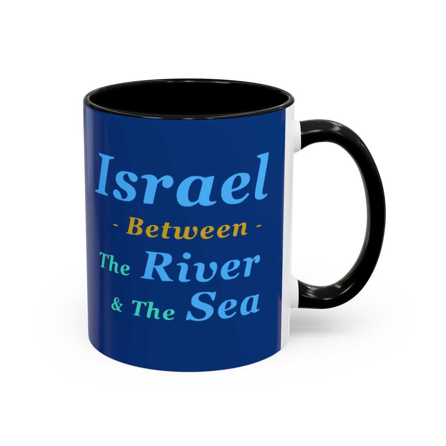Inspirational Accent Coffee Mug - "Israel Between The River & The Sea" - Perfect Gift for Coffee Lovers