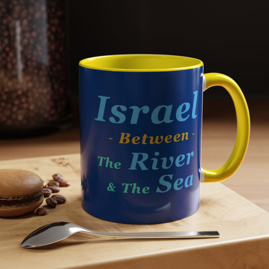 Inspirational Accent Coffee Mug - "Israel Between The River & The Sea" - Perfect Gift for Coffee Lovers